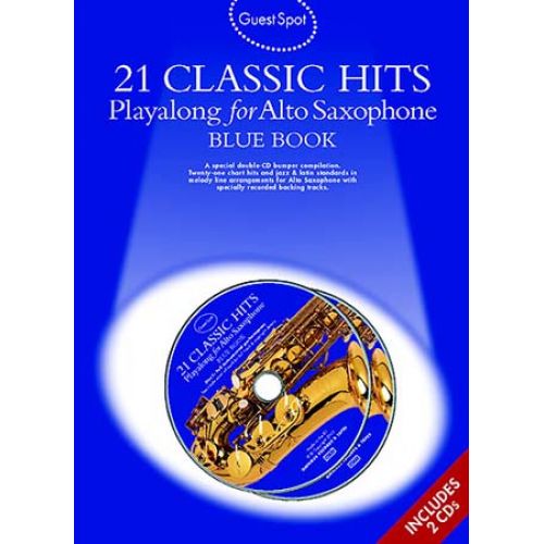 MUSIC SALES GUEST SPOT - 21 CLASSIC HITS - BLUE BOOK + 2 CD - SAXOPHONE ALTO