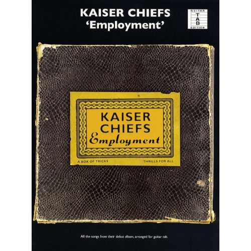 WISE PUBLICATIONS KAISER CHIEFS EMPLOYMENT - EMPLOYMENT FOR GUITAR - GUITAR TAB