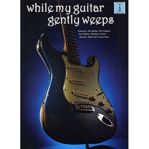 WHILE MY GUITAR GENTLY WEEPS - GUITAR TAB 