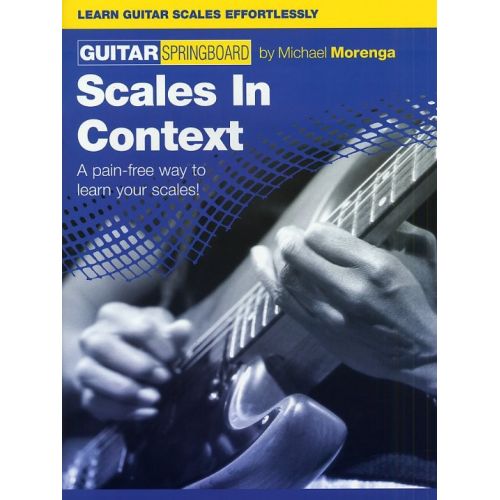 GUITAR SPRINGBOARD SCALES IN CONTEXT - GUITAR