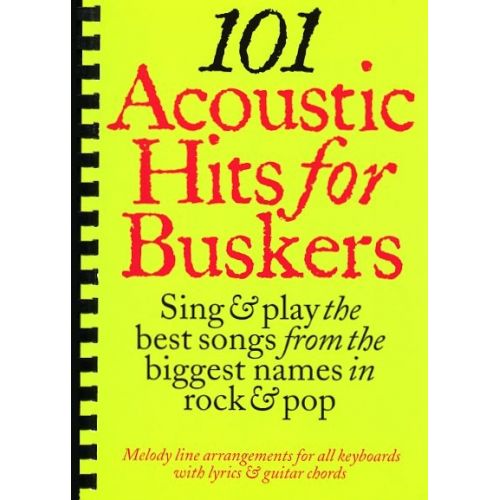 101 ACOUSTIC HITS FOR BUSKERS - MELODY LINE, LYRICS AND CHORDS