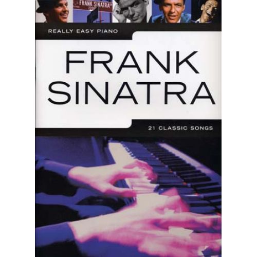 WISE PUBLICATIONS SINATRA FRANK - REALLY EASY PIANO - 21 CLASSIC SONGS