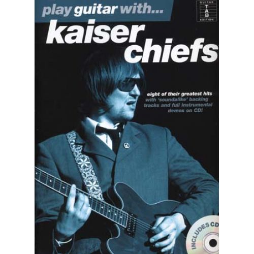 KAISER CHIEFS - PLAY GUITAR WITH + CD - GUITAR TAB