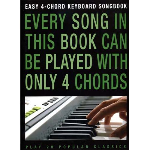 EASY 4 CHORD KEYBOARD SONGBOOK - 20 POP CLASSICS - CLAVIER