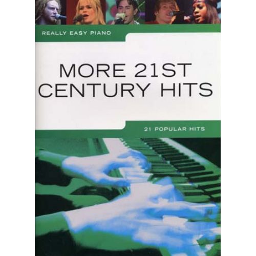 REALLY EASY PIANO MORE 21ST CENTURY HITS - PIANO