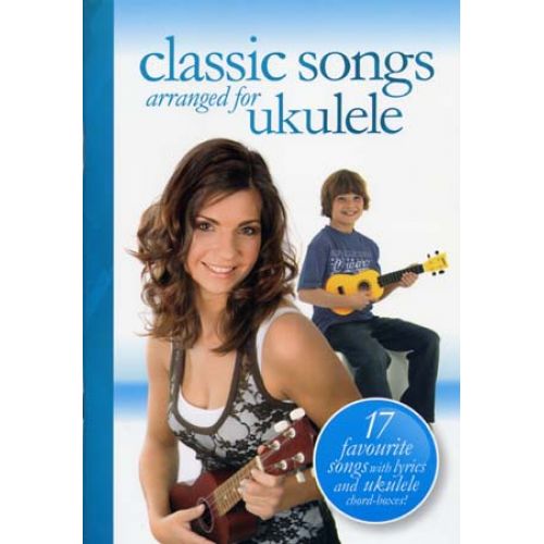 CLASSIC SONGS ARRANGED FOR UKULELE