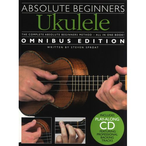 ABSOLUTE BEGINNERS UKULELE OMNIBUS EDITION BOOK + CD - UKULELE