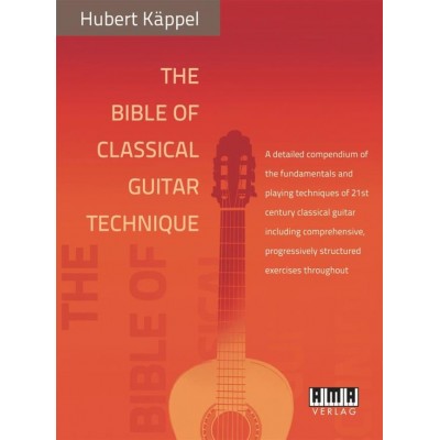 AMA VERLAG KAPPEL H. - THE BIBLE OF CLASSICAL GUITAR TECHNIQUE 