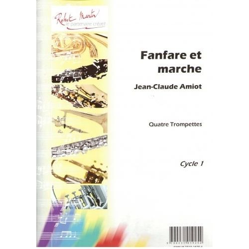 ROBERT MARTIN AMIOT J.C. - FANFARE ET MARCHE, 4 TROMPETTES