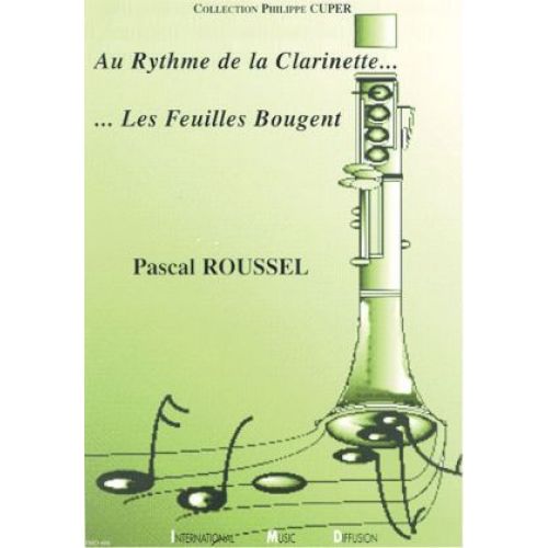 ROUSSEL PASCAL - AU RYTHME DE LA CLARINETTE ... LES FEUILLES BOUGENT