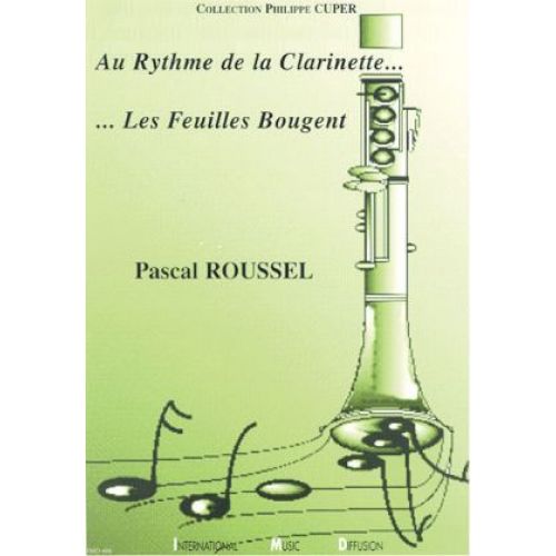 IMD ARPEGES ROUSSEL PASCAL - AU RYTHME DE LA CLARINETTE ... LES FEUILLES BOUGENT