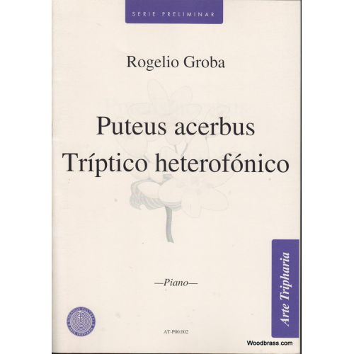 GROBA ROGELIO - PUTEUS ACERBUS - TRIPTICO HETEROFONICO