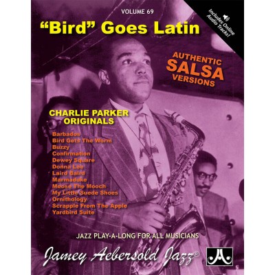 AEBERSOLD N°069 - BIRD GOES LATIN, CHARLIE PARKER ORIGINALS+ AUDIO