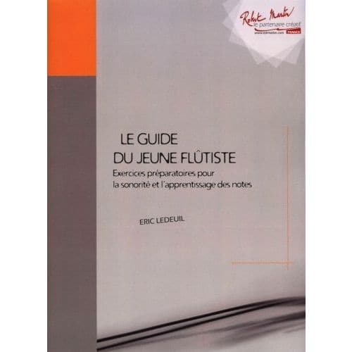 LEDEUIL E. - GUIDE DU JEUNE FLUTISTE. EXERCICES PREPARATOIRES POUR LA SONORITE ET L'APPRENTISSAGE DE