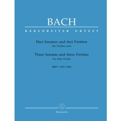 BACH J.S. - THREE SONATAS AND THREE PARTITAS FOR SOLO VIOLIN BWV 1001-1006
