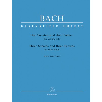 BARENREITER BACH J.S. - THREE SONATAS AND THREE PARTITAS FOR SOLO VIOLIN BWV 1001-1006