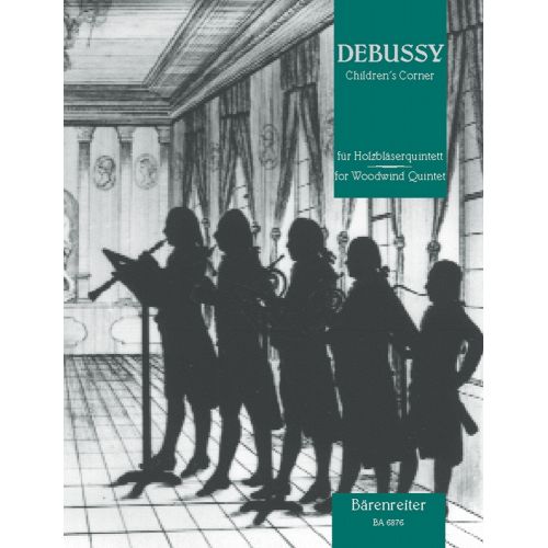 BARENREITER DEBUSSY CLAUDE - CHILDREN'S CORNER - FLUTE, OBOE, CLARINET, HORN, BASSOON