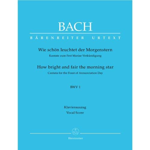 BACH J.S. - WIE SCHON LEUCHTET DER MORGENSTERN KANTATE BWV 1 - KLAVIERAUSZUG
