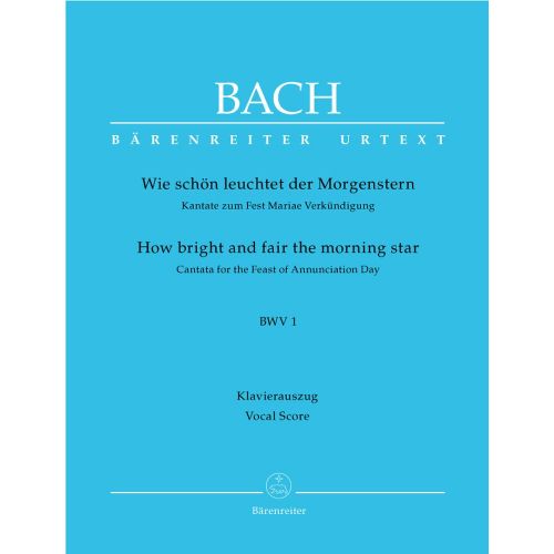 BACH J.S. - HOW BRIGHT AND FAIR THE MORNING STAR CANTATA BWV 1 - VOCAL SCORE