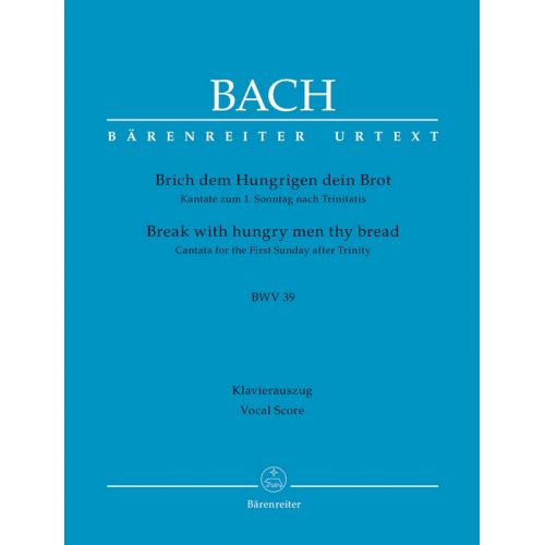 BARENREITER BACH J.S - BRICH DEM HUNGRIGEN DEIN BROT BWV 39 - VOCAL SCORE