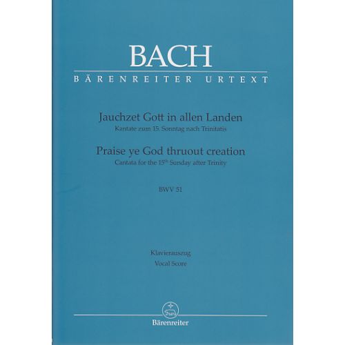 BARENREITER BACH J.S - PREISE YE GOD THRUOUT CREATION BWV 51 - VOCAL SCORE