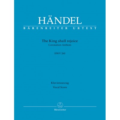HANDEL G.F. - THE KING SHALL REJOICE HWV 260 - VOCAL SCORE 