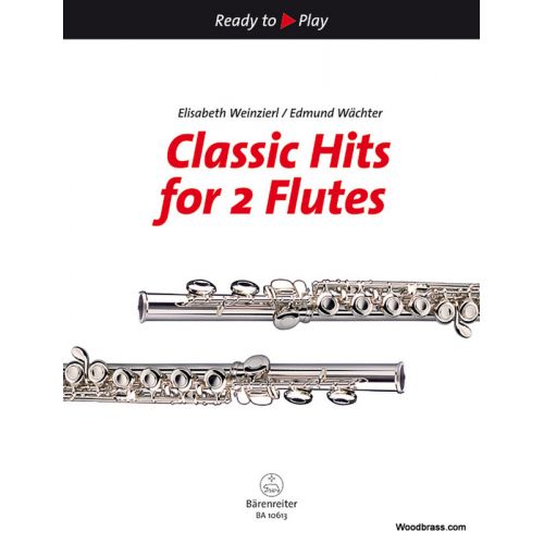 BARENREITER WEINZIERL E. / WACHTER E. - CLASSIC HITS FOR 2 FLUTES