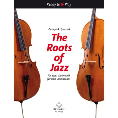 BARENREITER SPECKERT GEORGE A. - THE ROOTS OF JAZZ - 2 VIOLONCELLES