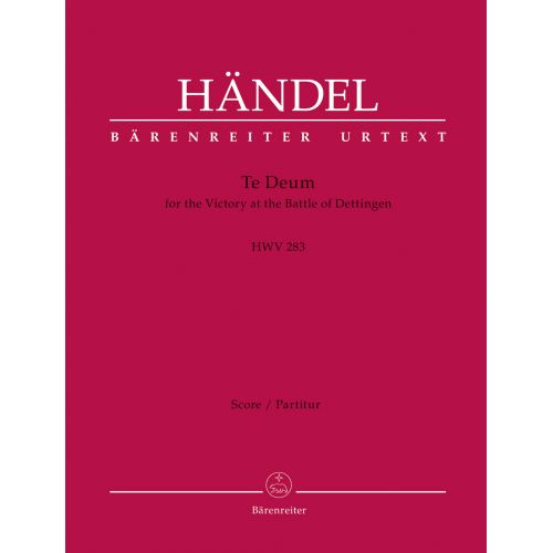 HANDEL G.F. - TE DEUM FOR THE VICTORY AT THE BATTLE OF DETTINGEN HWV 283 - SCORE