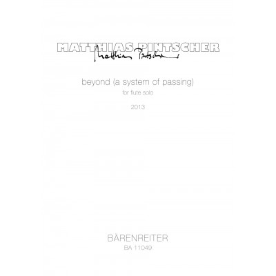 PINTSCHER THOMAS - BEYOND (A SYSTEM OF PASSING) FOR FLUTE SOLO