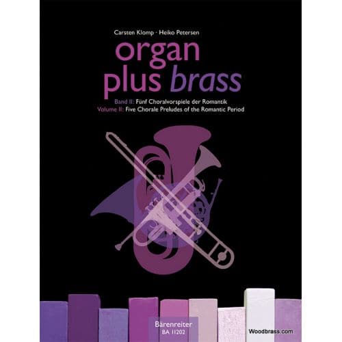 ORGAN PLUS BRASS VOL.2 - FIVE CHORALE PRELUDES OF THE ROMANTIC PERIOD