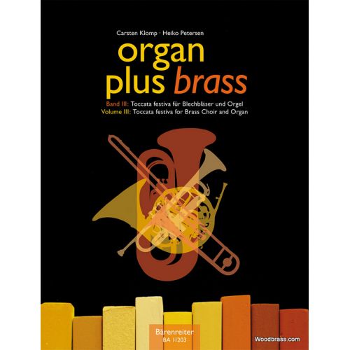 BARENREITER ORGAN PLUS BRASS VOL.III - TOCCATA FESTIVA FOR BRASS CHOIR AND ORGAN