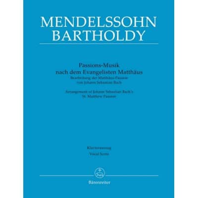  Bach J.s. - Passion Selon Saint-matthieu Bwv 244 (arrangement De Mendelssohn Berlin 1829 Et Leipzig 