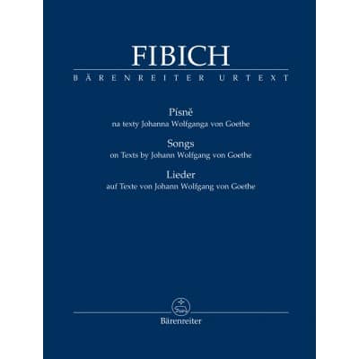 BARENREITER FIBICH ZDENEK - SONGS ON TEXTS BY GOETHE - VOIX & PIANO