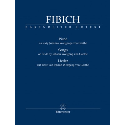 FIBICH ZDENEK - SONGS ON TEXTS BY GOETHE - VOIX & PIANO