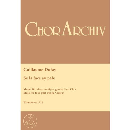 BARENREITER DUFAY GUILLAUME - MESSE SE LA FACE AY PALE - GEMISCHTER CHOR STTB