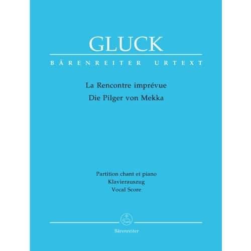 GLUCK C.W. - LA RENCONTRE IMPREVUE - DIE PILGER VON MEKKA - KLAVIERAUSZUG