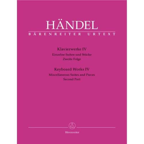 BARENREITER HAENDEL G.F. - KLAVIERWERKE IV, EINZELNE SUITEN UND STUCKE, ZWEITE FOLGE - CLAVECIN