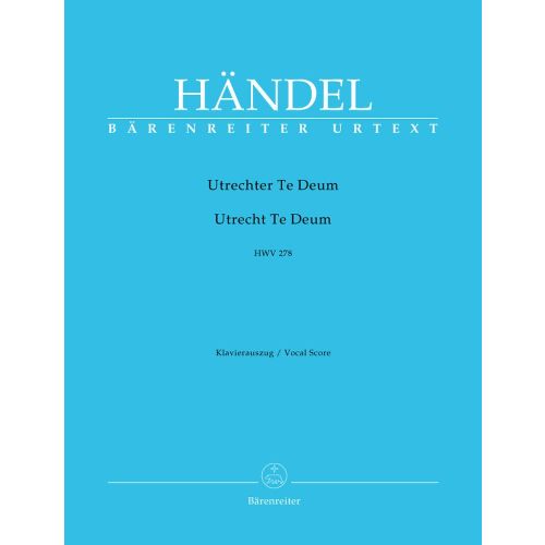 BARENREITER HAENDEL G.F. - UTRECHTER TE DEUM HWV 278 - KLAVIERAUSZUG