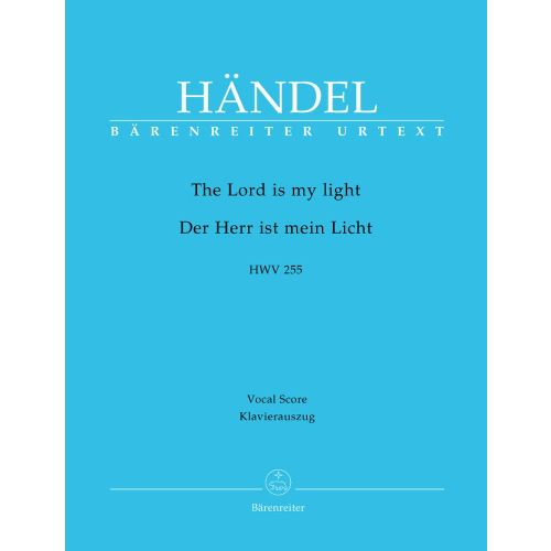 BARENREITER HAENDEL G.F. - DER HERR IST MEIN LICHT HWV 255 - KLAVIERAUSZUG