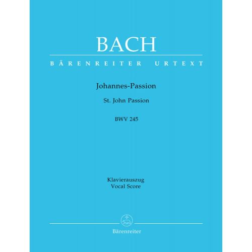 BACH J.S. - ST JOHN PASSION BWV 245 - VOCAL SCORE
