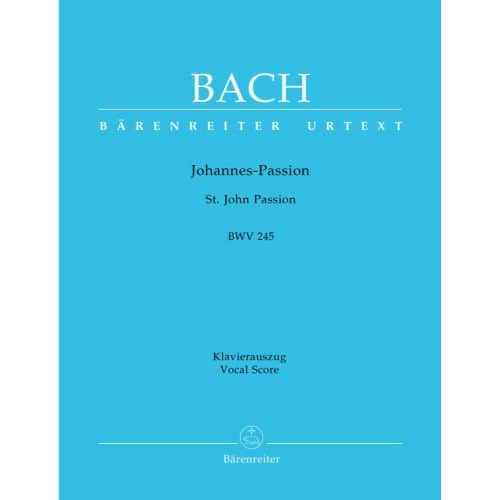 BACH J.S. - PASSION SELON SAINT JEAN BWV 245 - REDUCTION CHANT, PIANO