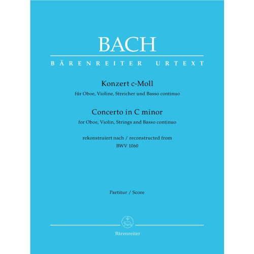 BACH J.S. - CONCERTO EN DO MINEUR POUR HAUTBOIS, VIOLON, CORDES ET BASSE CONTINUE BWV 1060