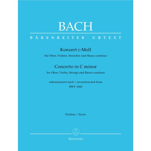 BARENREITER BACH J.S. - CONCERTO IN C MINOR FOR OBOE, VIOLIN, STRINGS AND BASSO CONTINUO BWV 1060 - SCORE