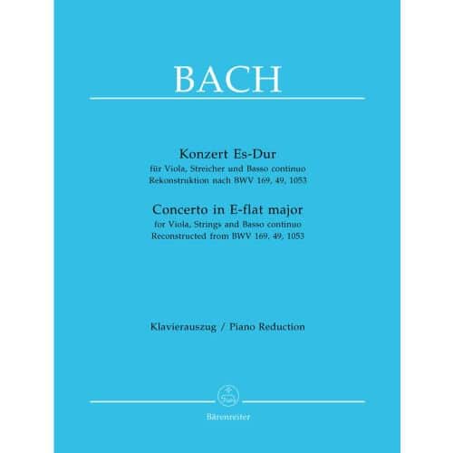 BACH J.S. - KONZERT ES-DUR FUR VIOLA, STREICHER UND BASSO CONTINUO REKONSTRUKTION NACH BWV 169, 49, 