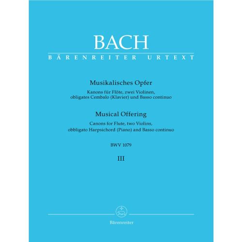 BARENREITER BACH J.S. - MUSIKALISCHES OPFER HEFT 3 BWV 1079, KANONS - FLÖTE, 2 VIOLINEN, CEMBALO, BASSE CONTINUE