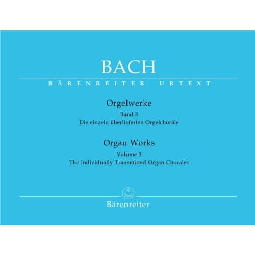 BACH J.S. - ORGAN WORKS VOL.3, THE INDIVIDUALLY TRANSMITTED ORGAN CHORALES