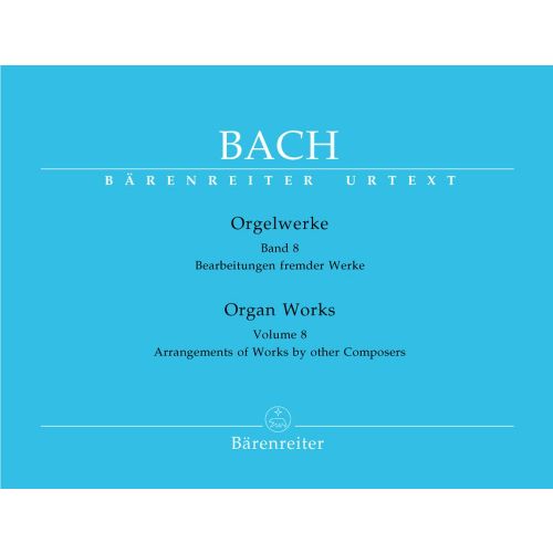 BACH J.S. - ORGAN WORKS VOL.8, ARRANGEMENTS OF WORKS BY OTHER COMPOSERS