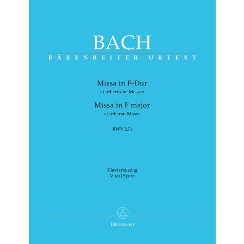 BARENREITER BACH J.S. - MESSE EN FA MAJEUR BWV 233 "LUTHERISCHE MESSE" - REDUCTION CHANT, PIANO