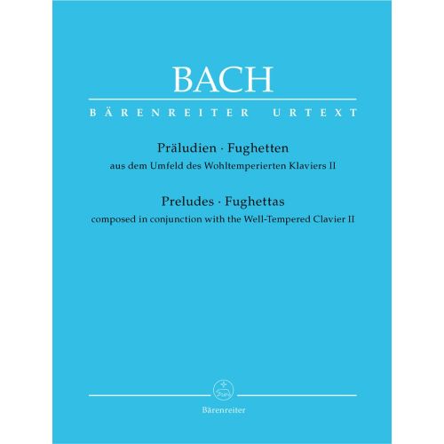 BACH J.S. - PRELUDES AND FUGHETTAS COMPOSED IN CONJUNCTION WITH THE WELL-TEMPERED CLAVIER II